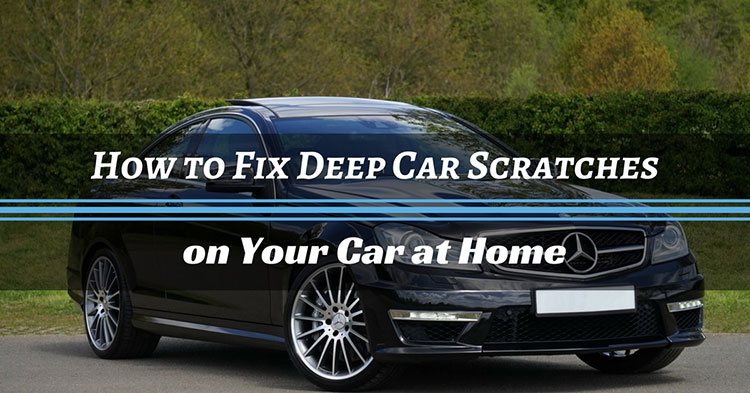 How to Fix Deep Car Scratches on Your Car at Home, Saving on Money and